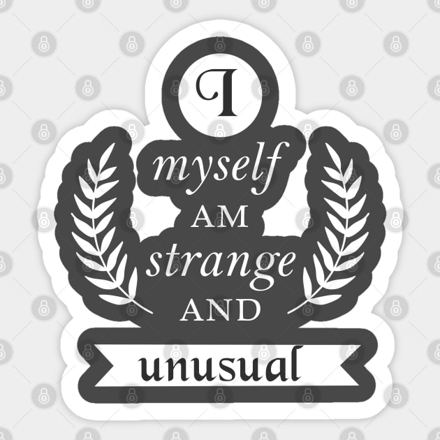 I Myself Am Strange and Unusual Sticker by OutlineArt